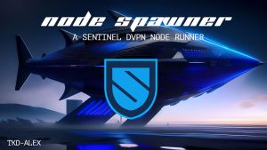 Sentinel DVPN Node Spawner by Tkd-Alex